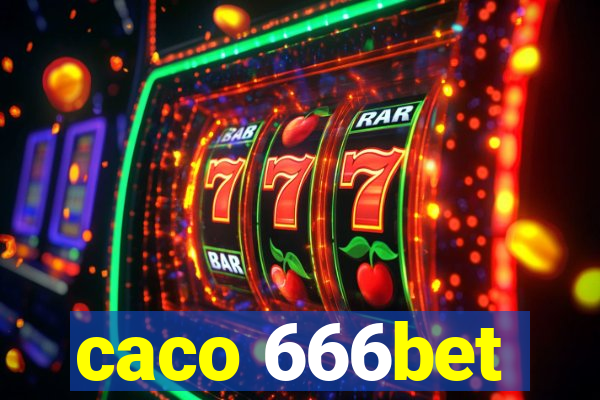 caco 666bet